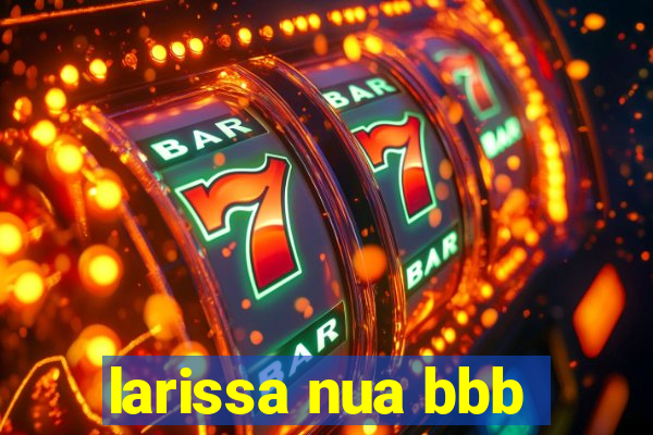 larissa nua bbb